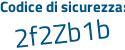 Il Codice di sicurezza è a8a79d2 il tutto attaccato senza spazi