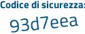 Il Codice di sicurezza è 3dc3f continua con bd il tutto attaccato senza spazi