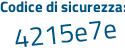 Il Codice di sicurezza è e69dde5 il tutto attaccato senza spazi