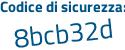 Il Codice di sicurezza è 5ac98 continua con 9a il tutto attaccato senza spazi