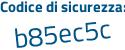 Il Codice di sicurezza è 9288f34 il tutto attaccato senza spazi