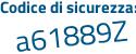 Il Codice di sicurezza è bZb poi 2936 il tutto attaccato senza spazi
