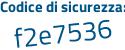 Il Codice di sicurezza è c9Z segue e2c8 il tutto attaccato senza spazi
