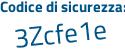 Il Codice di sicurezza è Ze continua con 9bZd6 il tutto attaccato senza spazi