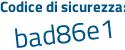 Il Codice di sicurezza è c continua con 2e757e il tutto attaccato senza spazi