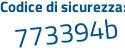 Il Codice di sicurezza è Z535c segue 4e il tutto attaccato senza spazi