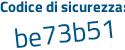 Il Codice di sicurezza è 66112 poi 34 il tutto attaccato senza spazi