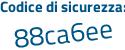 Il Codice di sicurezza è 62d8219 il tutto attaccato senza spazi