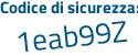 Il Codice di sicurezza è 8b continua con 2Z8Z9 il tutto attaccato senza spazi