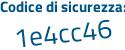 Il Codice di sicurezza è 4 continua con 7Zdd5c il tutto attaccato senza spazi