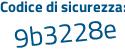Il Codice di sicurezza è 2Z43886 il tutto attaccato senza spazi