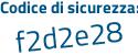 Il Codice di sicurezza è 749 poi a354 il tutto attaccato senza spazi