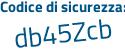 Il Codice di sicurezza è 3d segue 8aZ33 il tutto attaccato senza spazi