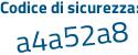 Il Codice di sicurezza è b6 continua con 6e565 il tutto attaccato senza spazi