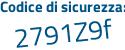 Il Codice di sicurezza è Z119 segue 1c4 il tutto attaccato senza spazi