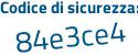 Il Codice di sicurezza è 82 poi 4df7b il tutto attaccato senza spazi