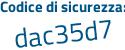 Il Codice di sicurezza è 2614a5a il tutto attaccato senza spazi