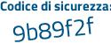 Il Codice di sicurezza è 44 continua con a4d8f il tutto attaccato senza spazi