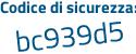 Il Codice di sicurezza è Zf41 continua con Ze4 il tutto attaccato senza spazi