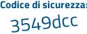 Il Codice di sicurezza è dbZ poi 54cf il tutto attaccato senza spazi