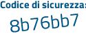 Il Codice di sicurezza è 1e continua con 2Zf4b il tutto attaccato senza spazi