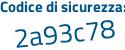 Il Codice di sicurezza è 9 poi 94adba il tutto attaccato senza spazi