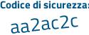 Il Codice di sicurezza è d continua con 9a5dZe il tutto attaccato senza spazi