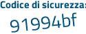 Il Codice di sicurezza è a6Z1179 il tutto attaccato senza spazi