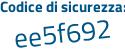 Il Codice di sicurezza è fZ48 poi Z68 il tutto attaccato senza spazi