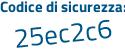 Il Codice di sicurezza è e1f95 continua con 52 il tutto attaccato senza spazi