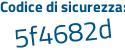 Il Codice di sicurezza è 6Zbc18b il tutto attaccato senza spazi