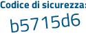 Il Codice di sicurezza è 15b continua con 6923 il tutto attaccato senza spazi