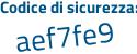 Il Codice di sicurezza è e segue c75fdZ il tutto attaccato senza spazi