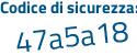 Il Codice di sicurezza è cef5df3 il tutto attaccato senza spazi