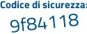 Il Codice di sicurezza è Zf poi b4dc4 il tutto attaccato senza spazi
