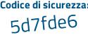 Il Codice di sicurezza è 2c4 continua con 5cd1 il tutto attaccato senza spazi
