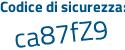 Il Codice di sicurezza è 8 continua con 9Zcff5 il tutto attaccato senza spazi