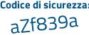 Il Codice di sicurezza è 3 continua con d4f13b il tutto attaccato senza spazi