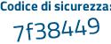 Il Codice di sicurezza è 2eb72 poi a6 il tutto attaccato senza spazi