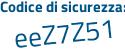 Il Codice di sicurezza è b75877c il tutto attaccato senza spazi