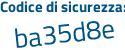 Il Codice di sicurezza è fcc2b6f il tutto attaccato senza spazi