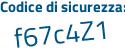 Il Codice di sicurezza è 4 segue 5a25dZ il tutto attaccato senza spazi