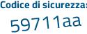 Il Codice di sicurezza è b continua con 1db7ea il tutto attaccato senza spazi