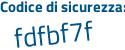 Il Codice di sicurezza è eaa continua con f5e2 il tutto attaccato senza spazi