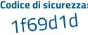 Il Codice di sicurezza è 368c8e5 il tutto attaccato senza spazi