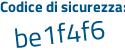 Il Codice di sicurezza è 1e1b2 continua con bb il tutto attaccato senza spazi