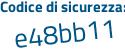Il Codice di sicurezza è 6ad1 poi 9e7 il tutto attaccato senza spazi