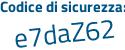 Il Codice di sicurezza è a195 continua con 3c5 il tutto attaccato senza spazi