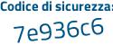 Il Codice di sicurezza è 8bccb6c il tutto attaccato senza spazi