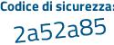 Il Codice di sicurezza è Z2a poi be6b il tutto attaccato senza spazi